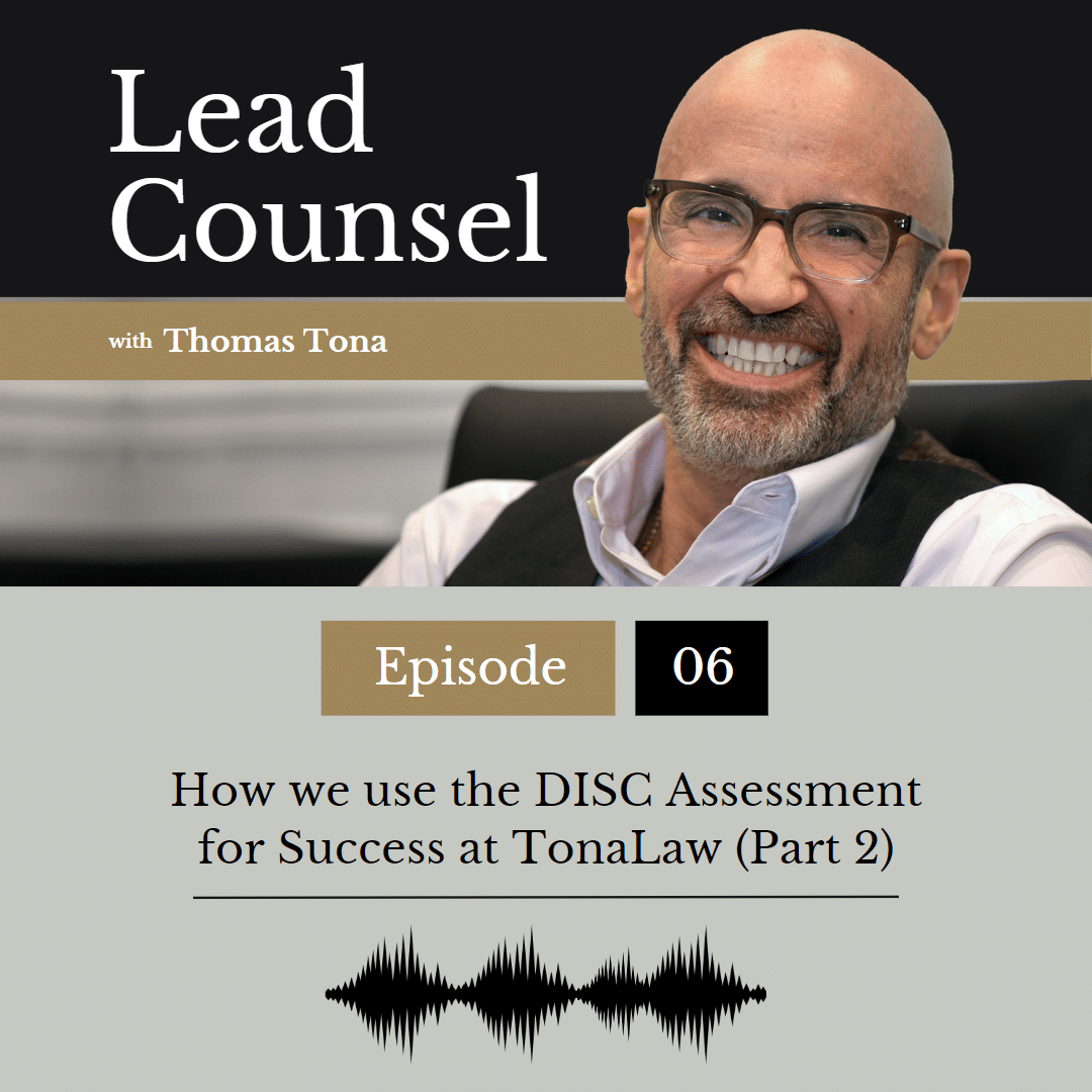 006: How we use the DISC Assessment for Success at TonaLaw (Part 2)