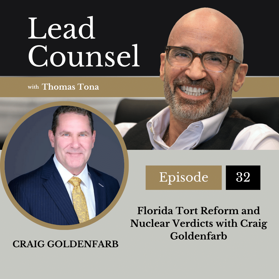 032: Florida Tort Reform and Nuclear Verdicts with Craig Goldenfarb