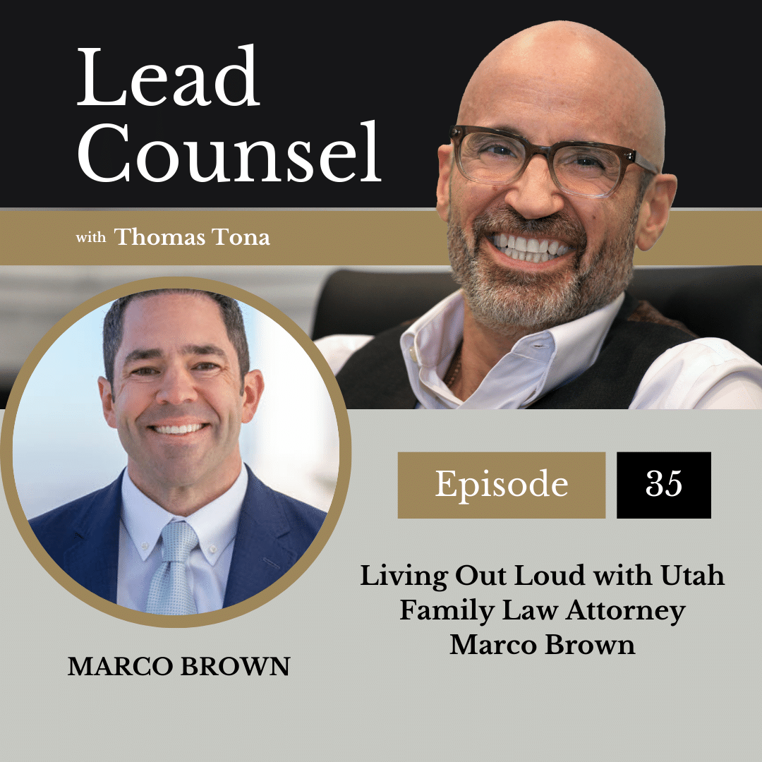 035: Living Out Loud with Utah Family Law Attorney Marco Brown