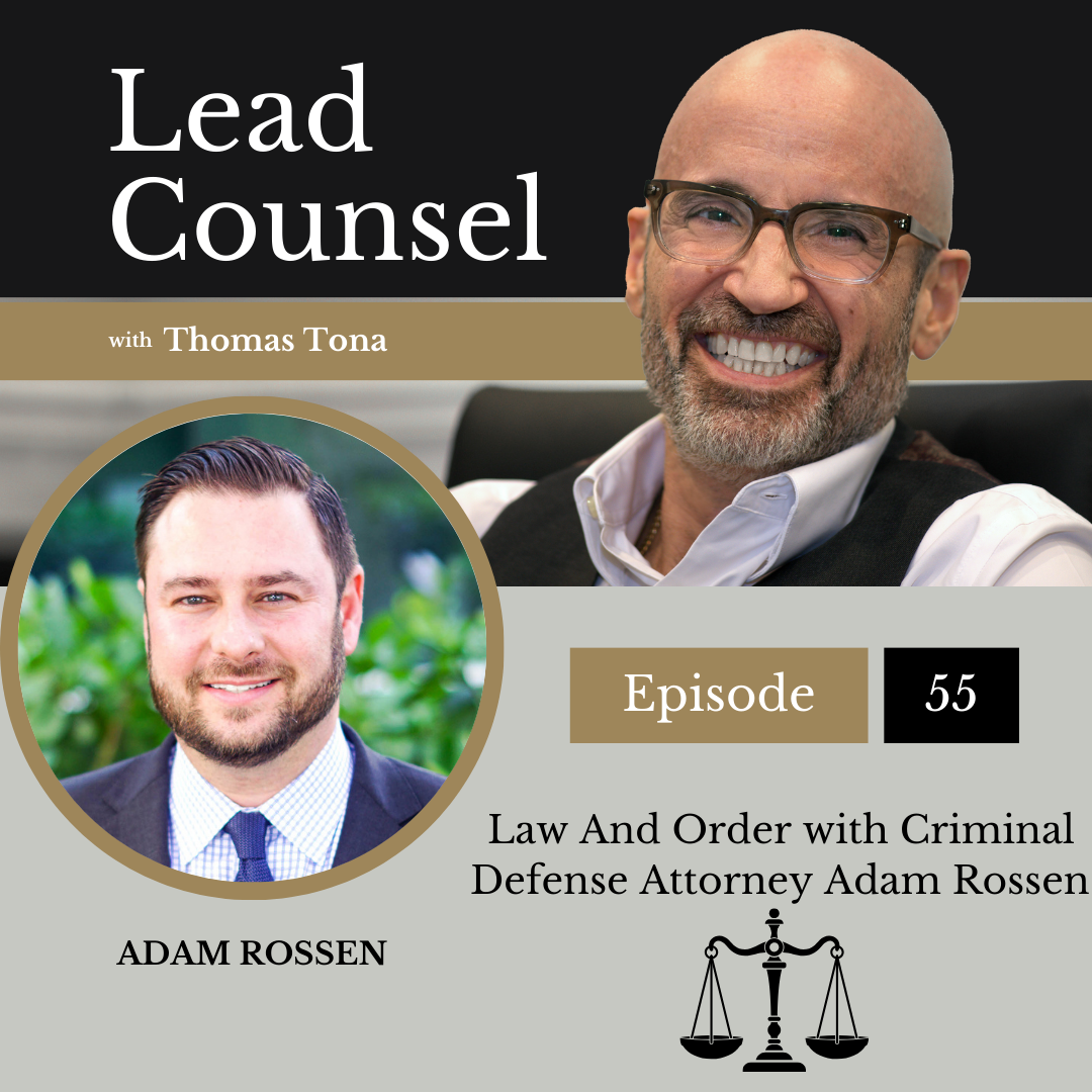 055: Law and Order with Criminal Defense Attorney Adam Rossen